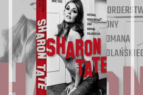 [KSIĄŻKA TYGODNIA] „Sharon Tate. Historia morderstwa żony Romana Polańskiego” autorstwa Alisy Statman i Brie Tate, siostrzenicy aktorki