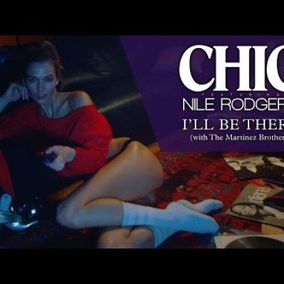 CHIC feat Nile Rodgers - "I'll Be There" (Official Music Video)