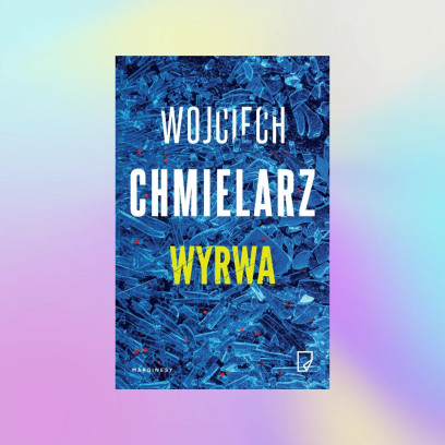 Klub Książkowy Glamour: Nasze czytelniczki przeczytały książkę „Wyrwa” Wojciecha Chmielarza [recenzje]