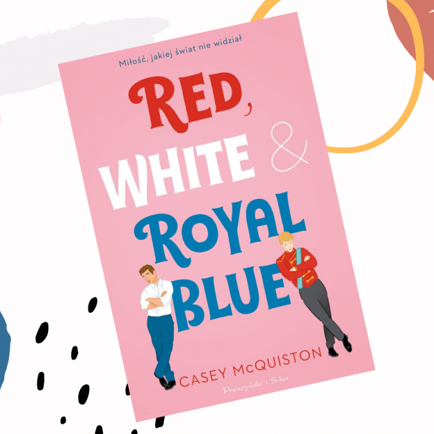 Klub Książkowy Glamour: Nasze czytelniczki przeczytały „Red, White & Royal Blue” autorstwa Casey McQuiston [RECENZJE]