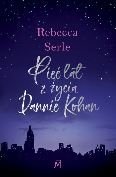 [KSIĄŻKA TYGODNIA] „Pięć lat z życia Dannie Kohan” Rebekki Serle. Ta powieść wciągnie was bez reszty!