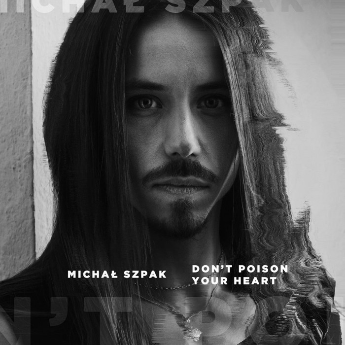 Michał Szpak  - Don't Poison Your Heart