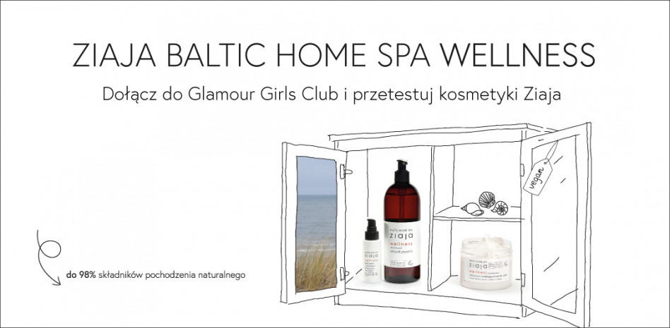 Glamour Girls Club Testuje: Ziaja Baltic Home Spa wellness