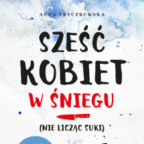 "Sześć kobiet w śniegu", Anna Fryczkowska, 50 najlepszych kryminałów (książki)