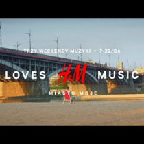 H&M Loves Music: Miasto Moje - zobaczcie wideo promujące serię koncertów!