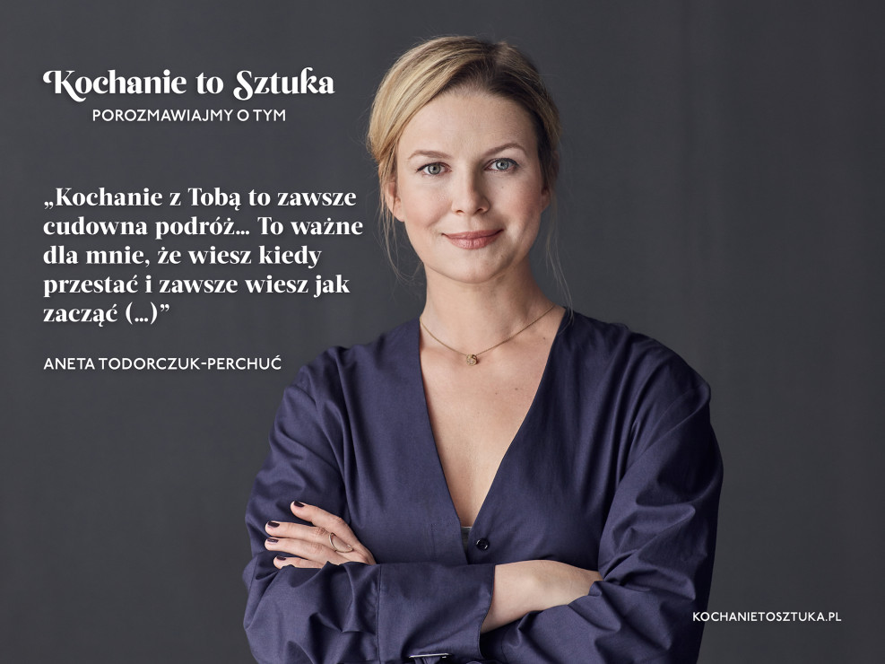 Aneta Todorczuk w kampanii "Kochanie to sztuka"