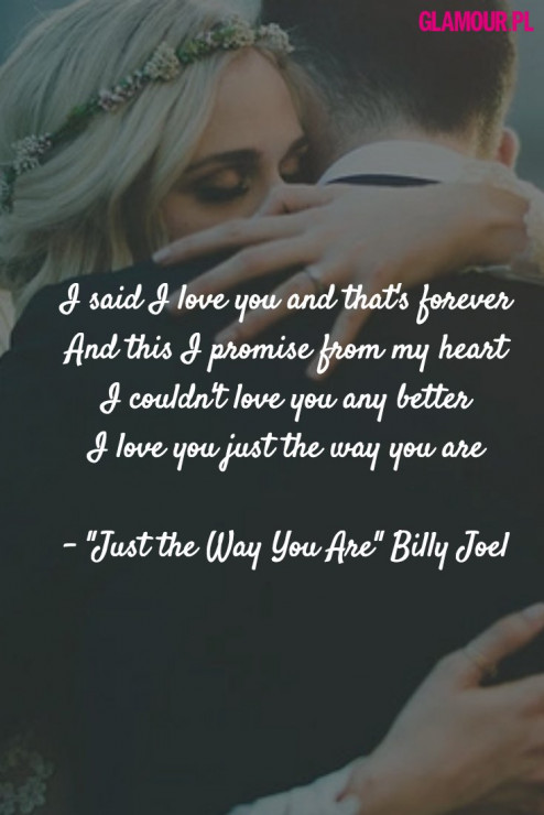 "Just the Way You Are" Billy Joel