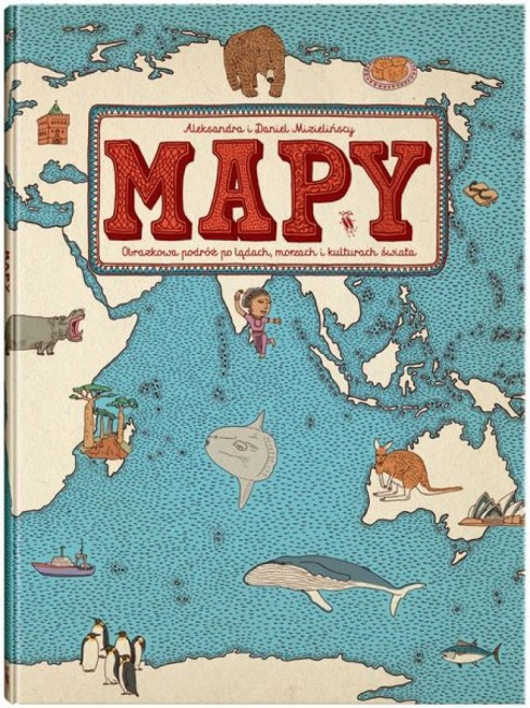 Kolejny prezent to książeczka „Mapy” Aleksandry i Daniela Mizielińskich