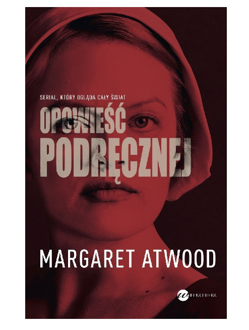 Margaret Atwood „Opowieść podręcznej”