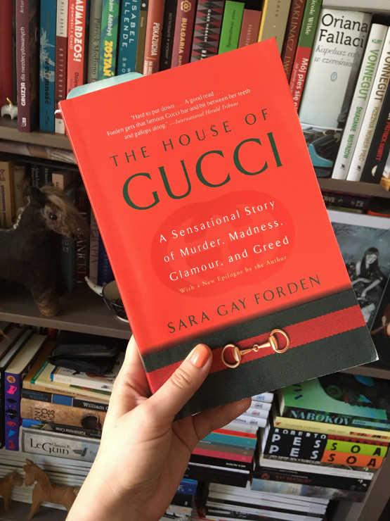 Magdalena Zawadzka, redaktorka Glamour.pl: „The House of Gucci: A Sensational Story of Murder, Madness, Glamour, and Greed” Sara Gay Forden