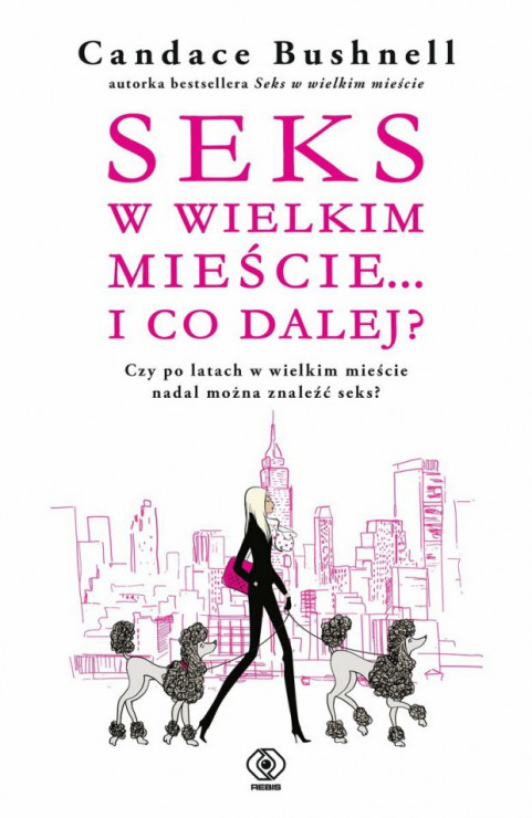 Książkę Candance Bushnell „Seks w wielkim mieście… i co dalej?” kupicie w Polsce od 16 czerwca.